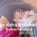 Yoga nidra & tónheilun 8 vikur hefst 8. jan.